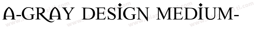 a-Gray Design Medium字体转换